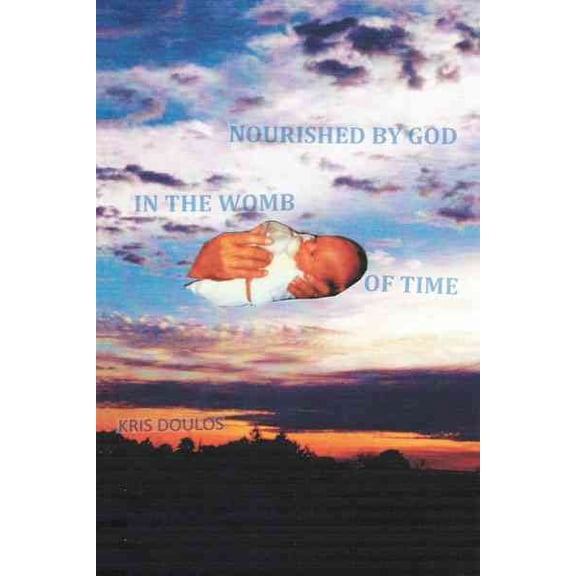 Nourished by God in the Womb of Time