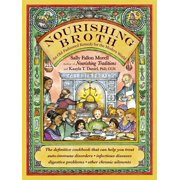 SALLY FALLON MORELL; KAAYLA T DANIEL Nourishing Broth : An Old-Fashioned Remedy for the Modern World (Paperback)