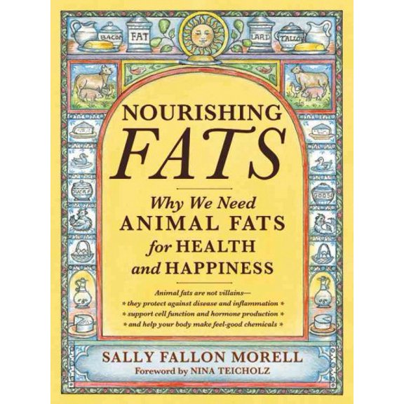 Pre-Owned Nourishing Fats : Why We Need Animal Fats for Health and Happiness (Paperback) 9781455592555