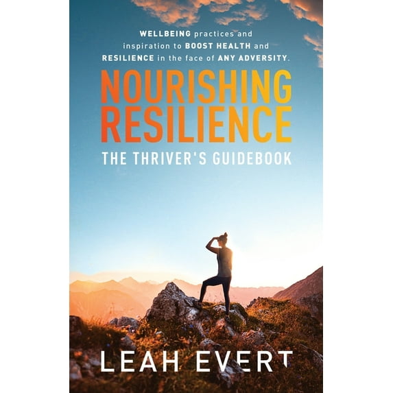 Nourishing Resilience: The Thriver's Guidebook, (Paperback)