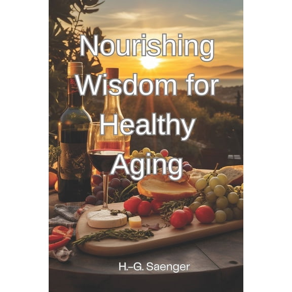 Nourishing Wisdom for Healthy Aging, (Paperback)