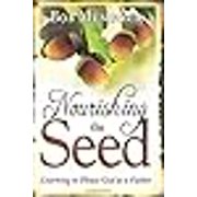 Nourishing the Seed Learning to Please Father God Paperback