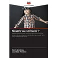 thumbnail image 1 of Nourrir ou stimuler ? (Paperback), 1 of 1