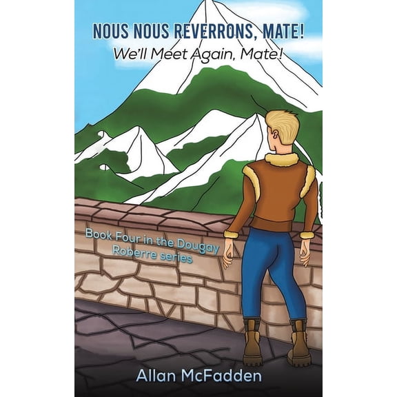 Nous Nous Reverrons, Mate! We'll Meet Again, Mate!, (Paperback)