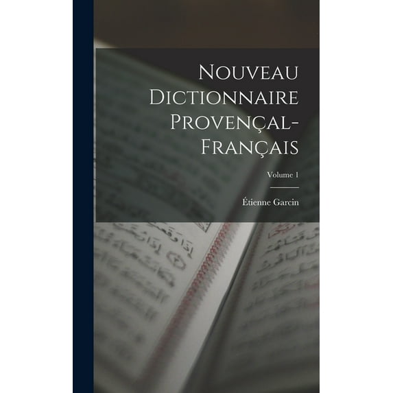 Nouveau Dictionnaire Provençal-Français; Volume 1 (Hardcover)