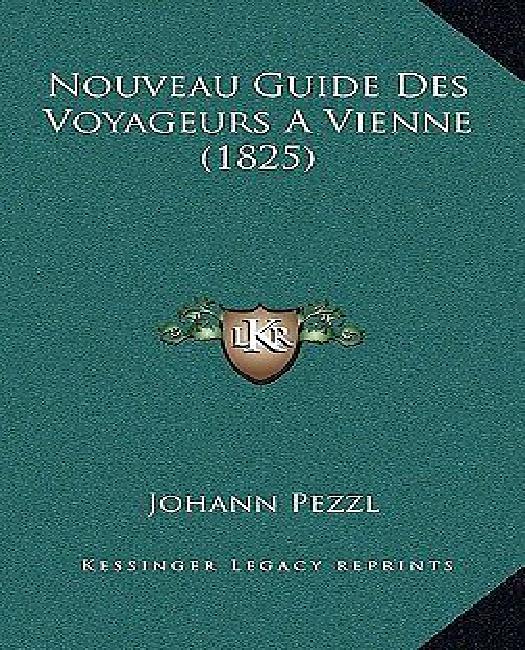 Nouveau Guide Des Voyageurs a Vienne (1825) Paperback
