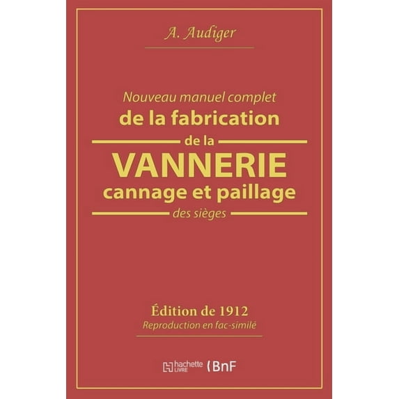 Nouveau Manuel Complet de la Fabrication de la Vannerie, Cannage Et Paillage Des Sièges (Paperback)