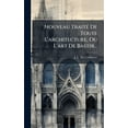 thumbnail image 1 of Nouveau TraitÃ(c) De Toute L'architecture, Ou L'art De Bastir..., (Hardcover), 1 of 1