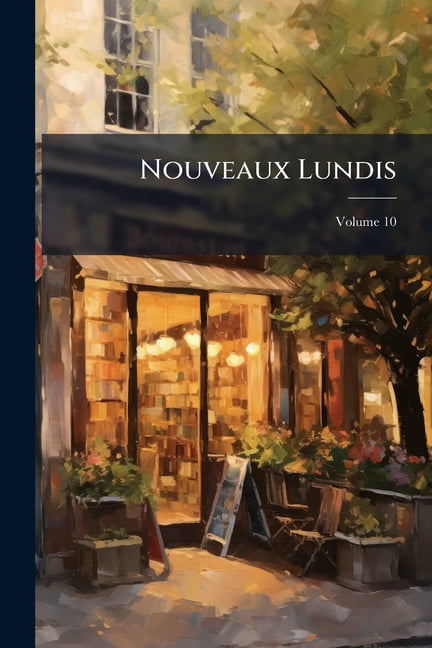 Nouveaux Lundis; Volume 10 (Paperback)