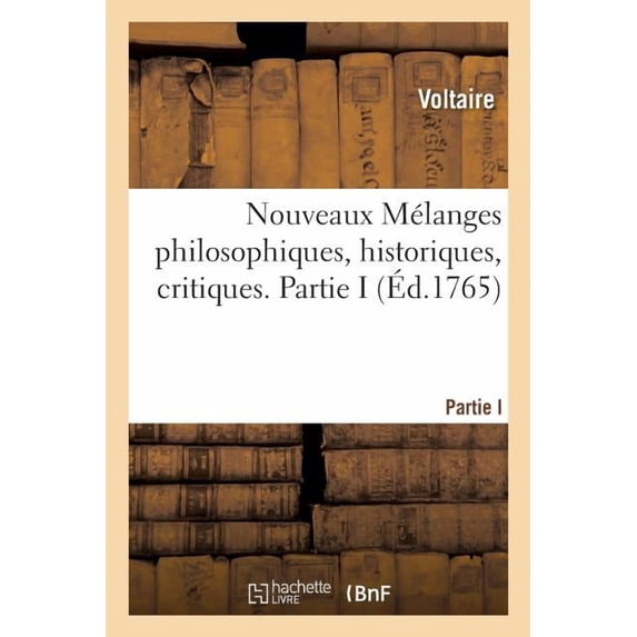 Nouveaux Mélanges Philosophiques, Historiques, Critiques. Partie I (Paperback)