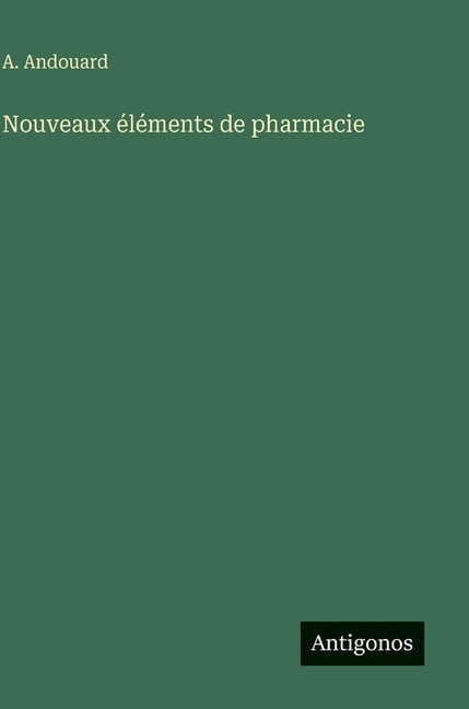 Nouveaux Ã©lÃ©ments de pharmacie, (Hardcover)