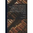 thumbnail image 1 of Nouvelle Méthode Pratique Et Facile Pour Apprendre La Langue Portugaise, Composée D'après Les Principes De F. Ahn; Volume 3 (Paperback), 1 of 1