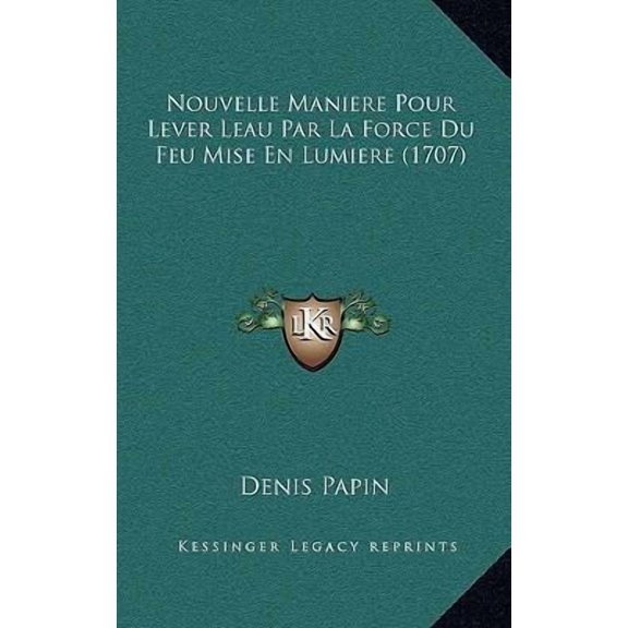 Nouvelle Maniere Pour Lever Leau Par La Force Du Feu Mise En Lumiere (1707) Hardcover