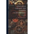 thumbnail image 1 of Nouvelle Théorie Des Pompes Centrifuges: Etude Théorique Et Pratique... (Hardcover), 1 of 1