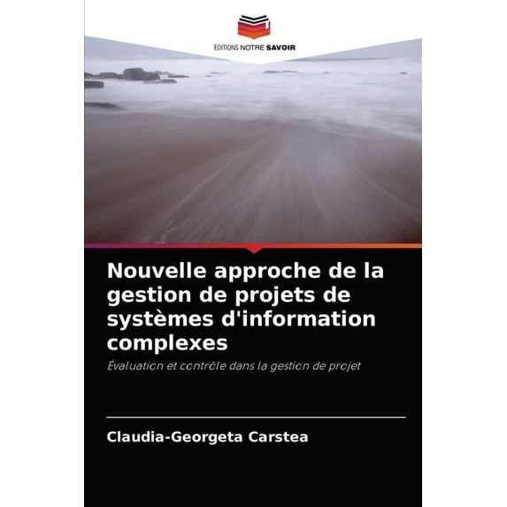 Nouvelle approche de la gestion de projets de systèmes d'information complexes (Paperback)
