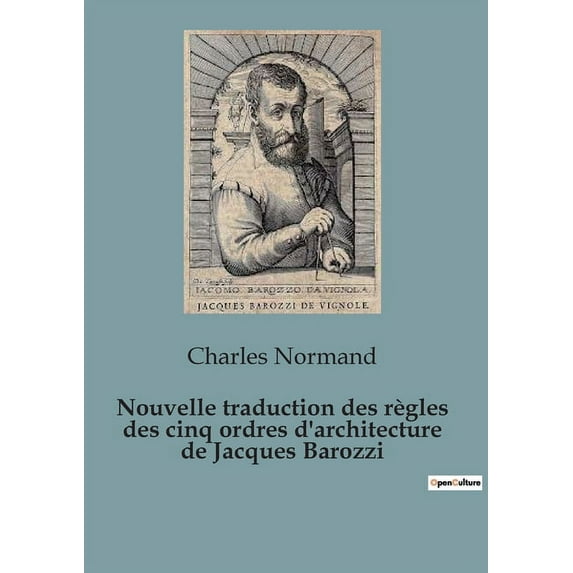 Nouvelle traduction des règles des cinq ordres d'architecture de Jacques Barozzi (Paperback)
