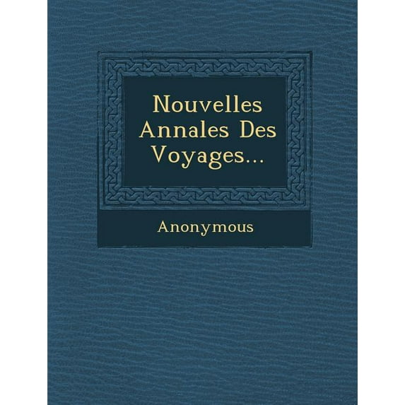 Nouvelles Annales Des Voyages... (Paperback)