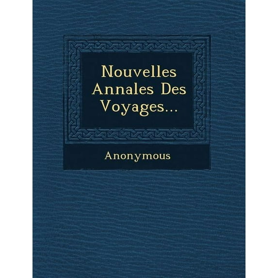 Nouvelles Annales Des Voyages... (Paperback)