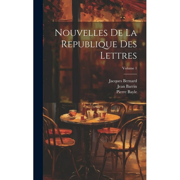 Nouvelles De La Republique Des Lettres; Volume 1 (Hardcover)