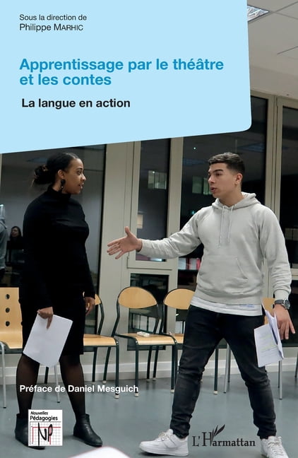 Nouvelles PÃ©dagogies Apprentissage par le thÃ©Ã¢tre et les contes: La langue en action, (Paperback)