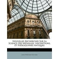 thumbnail image 1 of Nouvelles Recherches Sur La Science Des Médailles, Inscriptions, Et Hiêroglyphes Antiques (Paperback), 1 of 1