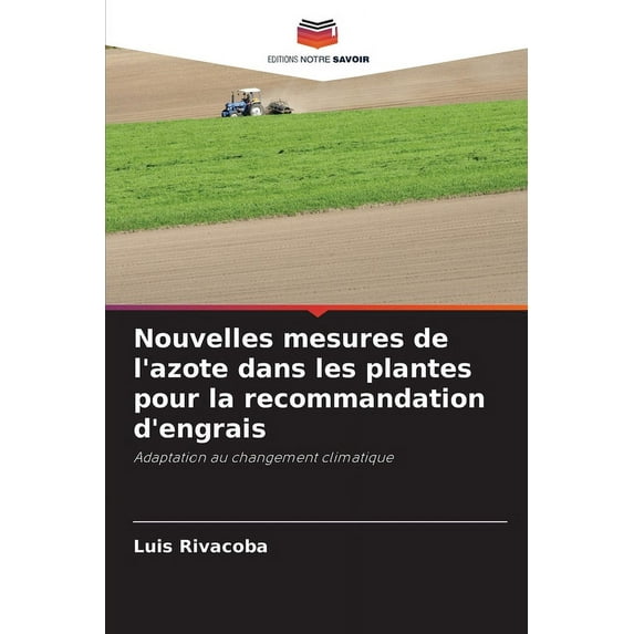 Nouvelles mesures de l'azote dans les plantes pour la recommandation d'engrais, (Paperback)