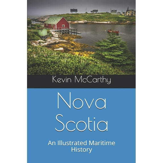 Nova Scotia: An Illustrated Maritime History (Paperback)
