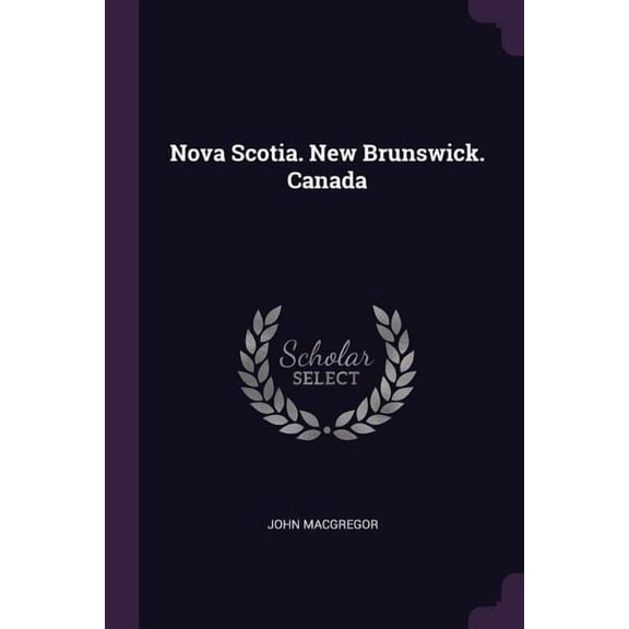Nova Scotia. New Brunswick. Canada (Paperback)