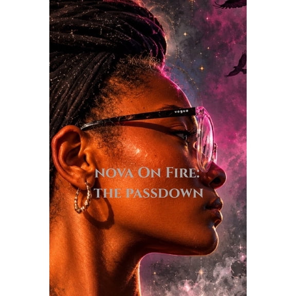 Nova on Fire Nova On Fire: The Pass Down, Book 2, (Paperback)