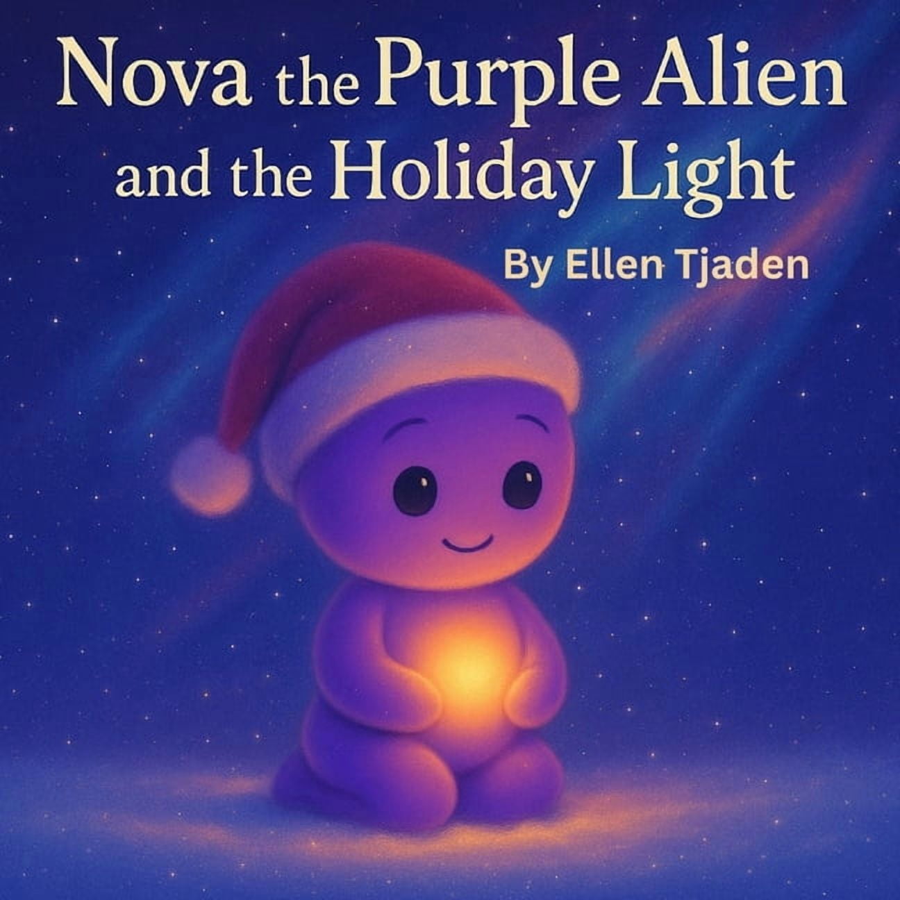 Nova the Purple Alien Children's Nova the Purple Alien and the Holiday Light: A Holiday Story About Love, Kindness and Presence, Book 13, (Paperback)