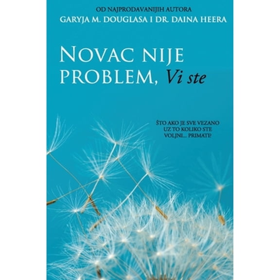 Novac nije problem, Vi ste (Croatian) (Paperback)