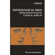 Novartis Foundation Symposia Pathological Pain From Molecular to Clinical Aspects, Book 261, Hardcover