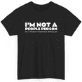 thumbnail image 1 of Novatee Im Not A People Person  Im A Peopleavoidance Specialist Sarcastic Humor Funny Saying Novelty Unisex T Shirt, 1 of 6