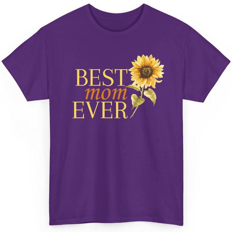 Best Mom Ever Sunflower T-Shirt Best Mom Ever Sunflower T-Shirt