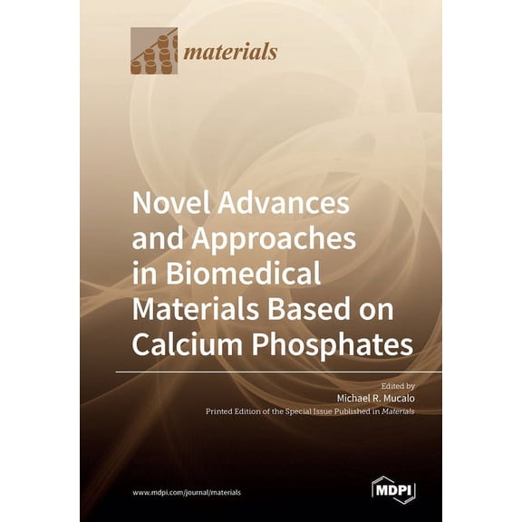 Novel Advances and Approaches in Biomedical Materials Based on Calcium Phosphates, (Paperback)