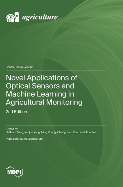 Novel Applications of Optical Sensors and Machine Learning in Agricultural Monitoring: 2nd Edition, (Hardcover)