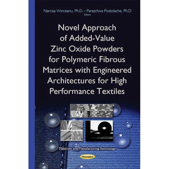 Novel Approach of Added-value Zinc Oxide Powders for Polymeric Fibrous Matrices With Engineered Architectures for High Performance Textiles
