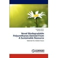 thumbnail image 1 of Novel Biodegradable Polyurethanes Derived From A Sustainable Resource (Paperback), 1 of 1