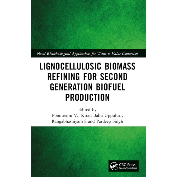 Novel Biotechnological Applications for Lignocellulosic Biomass Refining for Second Generation Biofuel Production, (Paperback)