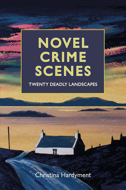 Novel Crime Scenes: Twenty Deadly Landscapes, (Hardcover) - Walmart.com