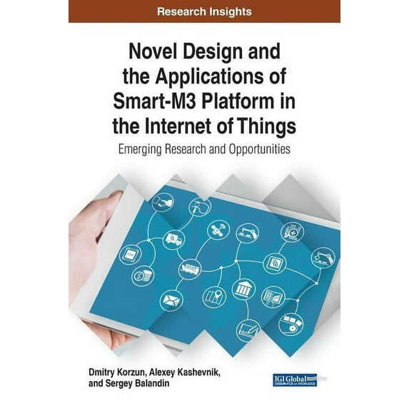 Novel Design and the Applications of Smart-M3 Platform in the Internet of Things: Emerging Research and Opportunities (Hardcover)