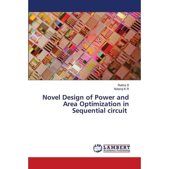 Novel Design of Power and Area Optimization in Sequential circuit, (Paperback)