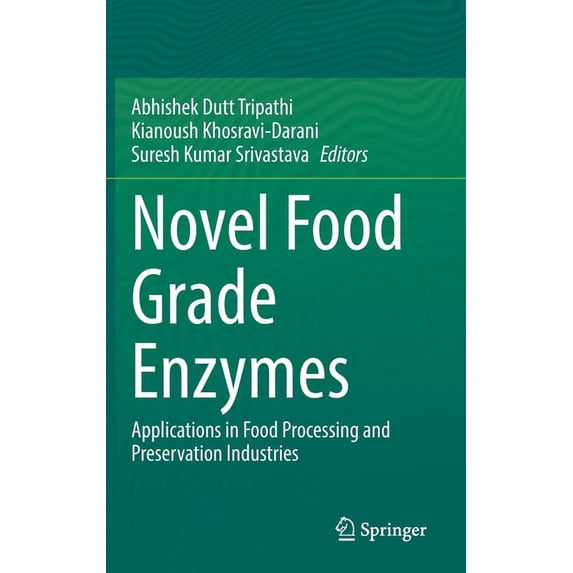 Novel Food Grade Enzymes: Applications in Food Processing and Preservation Industries, (Hardcover)