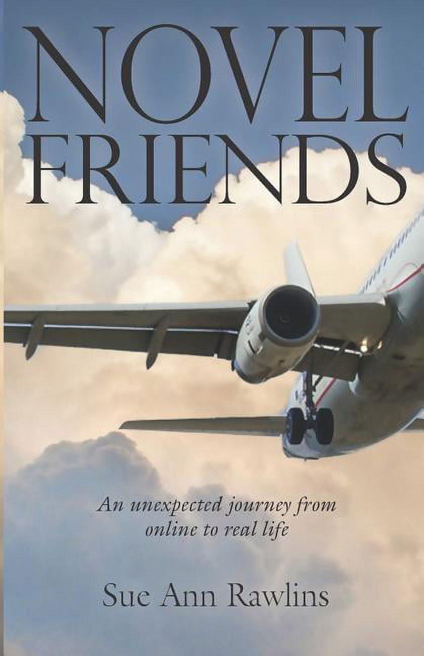 Novel Friends: An Unexpected Journey from Online to Real Life (Paperback)