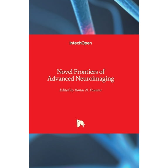 Novel Frontiers of Advanced Neuroimaging (Hardcover)