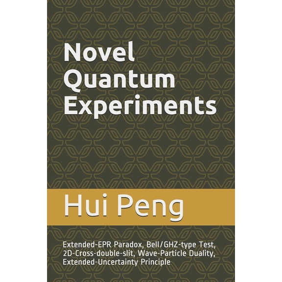 Novel Quantum Experiments: EPR Paradox, Bell/GHZ Test, Wave-Particle Duality and Uncertainty Principle, (Paperback)