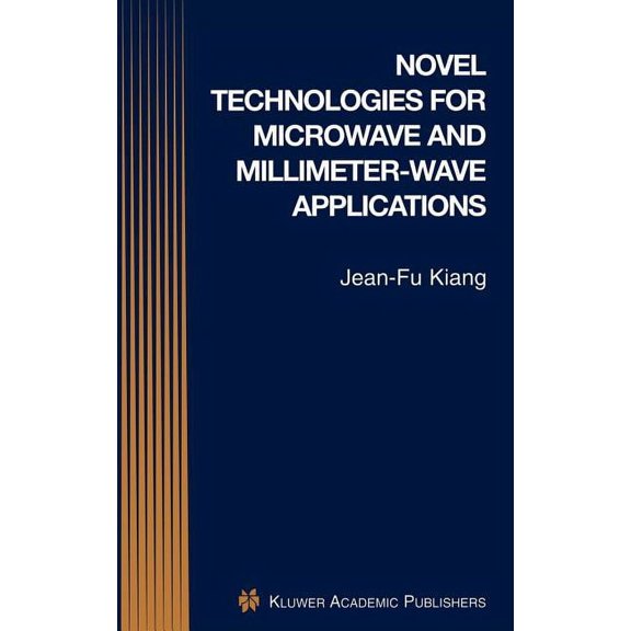 Novel Technologies for Microwave and Millimeter -- Wave Applications, (Hardcover)