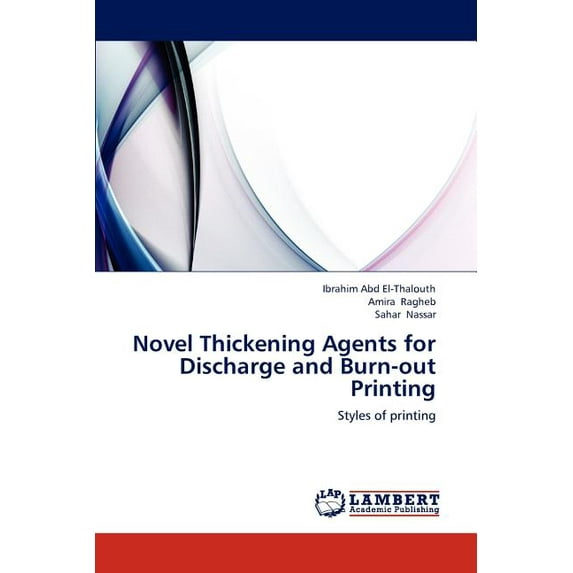 Novel Thickening Agents for Discharge and Burn-Out Printing (Paperback)