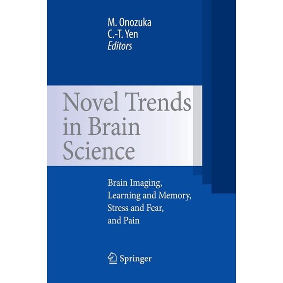 Novel Trends in Brain Science: Brain Imaging, Learning and Memory, Stress and Fear, and Pain, (Paperback)