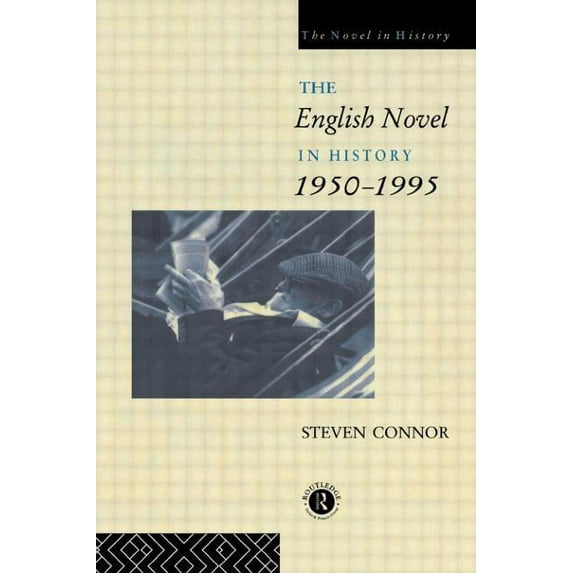 Novel in History The English Novel in History, 1950 to the Present, (Paperback)